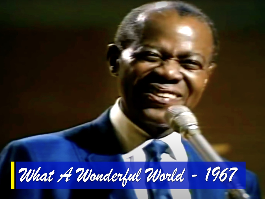 Louis Armstrong – What A Wonderful World – 1967